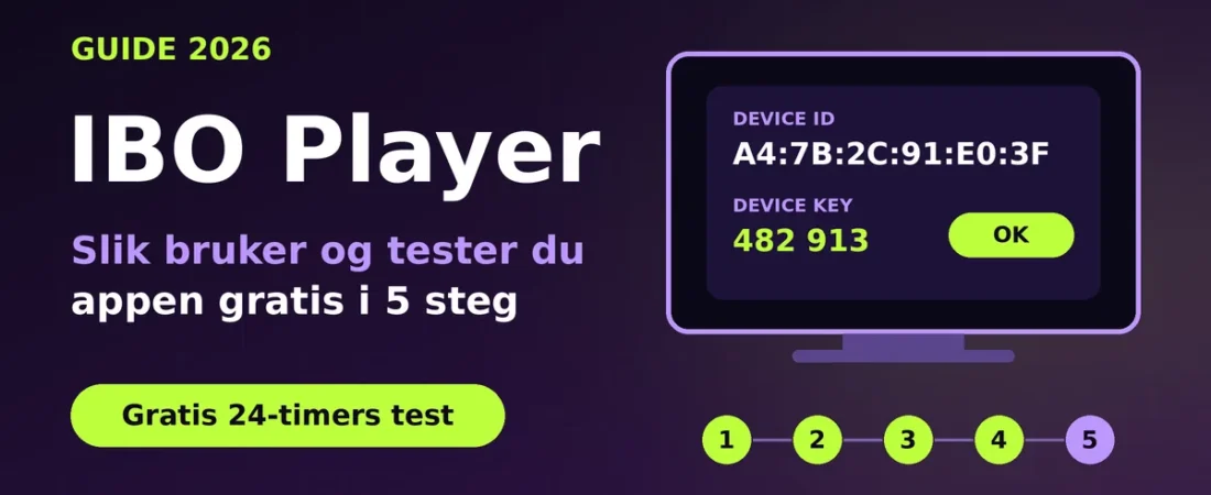 IBO Player: Slik Bruker og Tester Du Appen Gratis i 5 Steg (2026)
